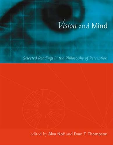 Vision and Mind: Selected Readings in the Philosophy of Perception (Bradford Books)